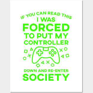 If You Can Read This I Was Forced To Put My Controller Down And Re-Enter Society Posters and Art